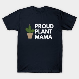 Proud Plant Mama - Plant Mom T-Shirt